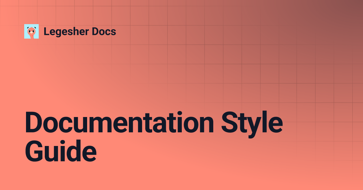 Documentation Style Guide | Legesher Docs